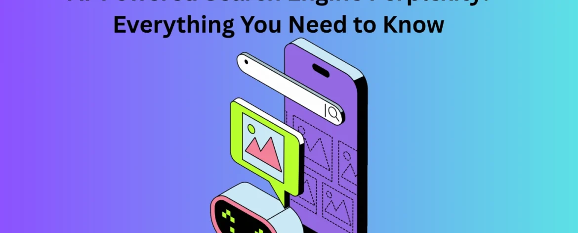 AI-Powered-Search-Engine-Perplexity-Everything-You-Need-to-Know