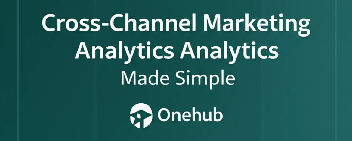 cross-channel-marketing-analytics-made-simple-onehub