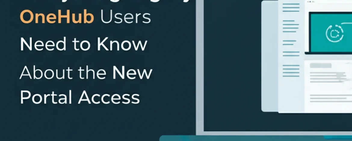 everything-legacy-onehub-users-need-to-know-about-the-new-portal-access
