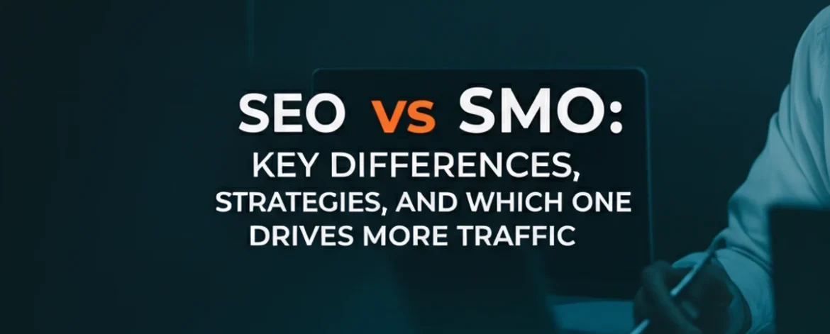 seo-vs-smo-key-differences-strategies-and-which-one-drives-more-traffic