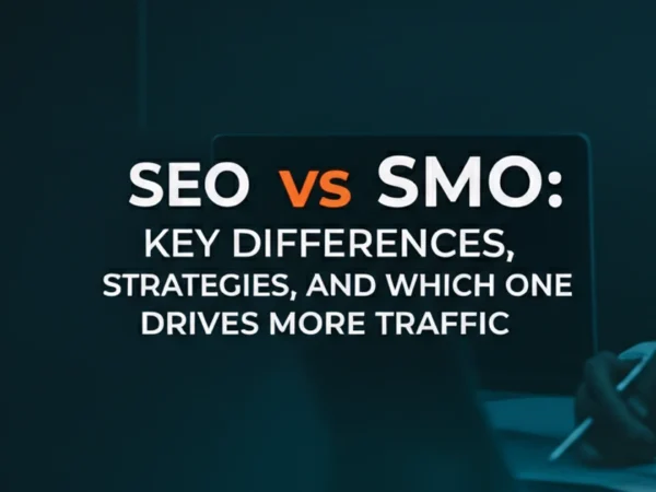 seo-vs-smo-key-differences-strategies-and-which-one-drives-more-traffic